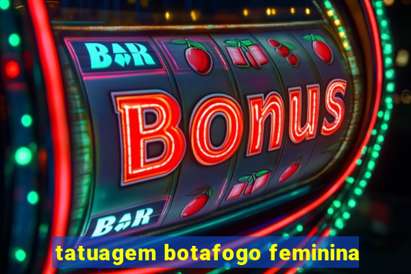 tatuagem botafogo feminina